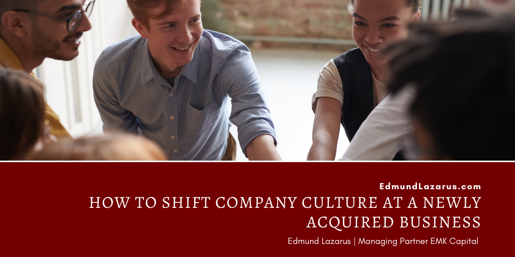 How to Shift Company Culture at a Newly Acquired Business