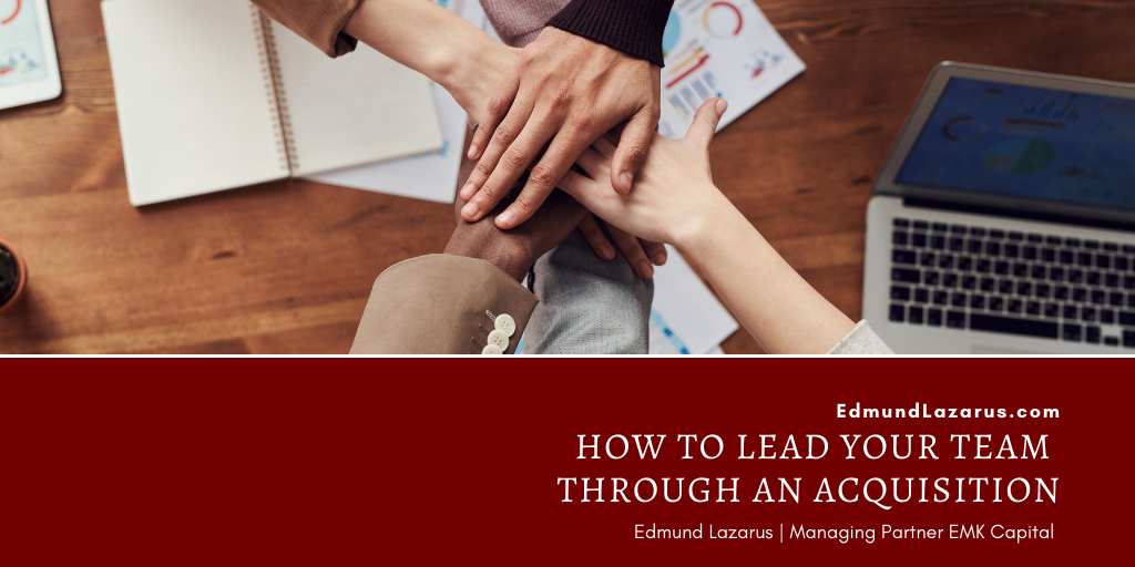 How to Lead Your Team Through an Acquisition 